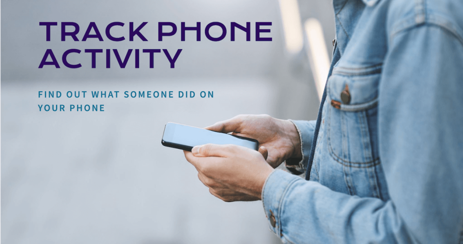 see phone activity | How To See What Someone Did On My Phone?